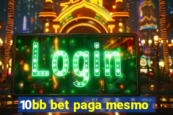 10bb bet paga mesmo